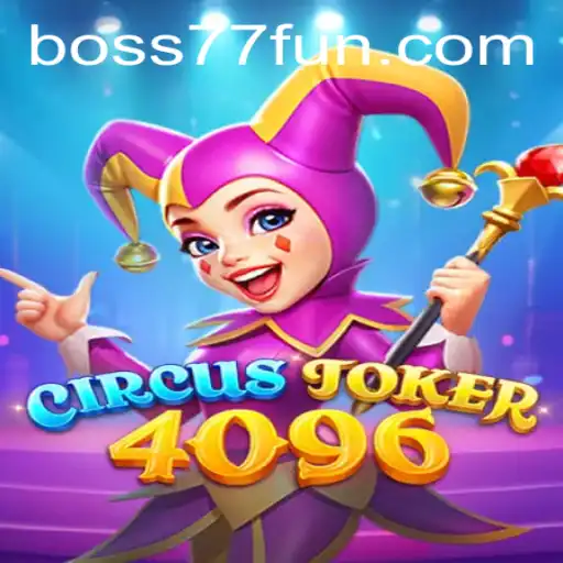 CircusJoker4096: A Mesmerizing Adventure into the World of BOSS77