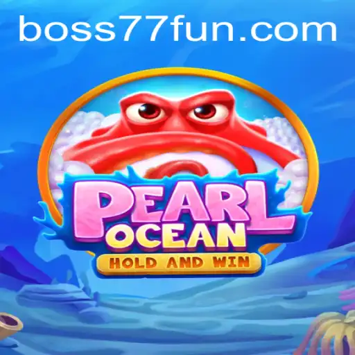 Discovering PearlOcean: Dive Into the Adventure With BOSS77