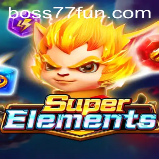 Exploring the Enchanting World of SuperElements and the Mighty BOSS77